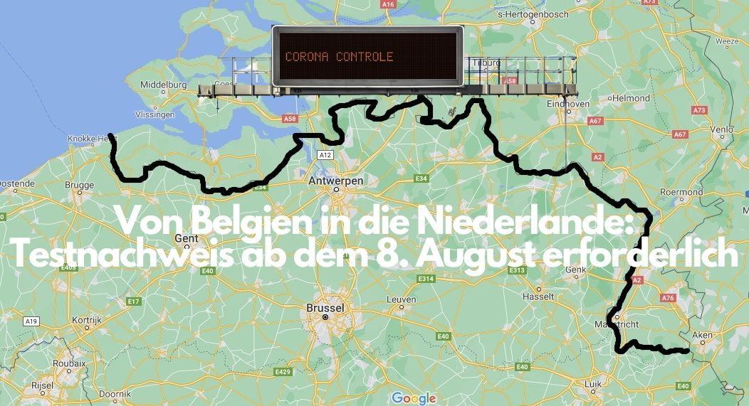 Von Belgien in die Niederlande: Testnachweis ab dem 8. August erforderlich - GrensInfoPunten